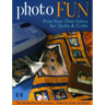 Photo Fun: Print Your Own Fabric for Quilts & Crafts