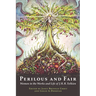 Perilous and Fair: Women in the Works and Life of J. R. R. Tolkien