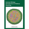 Systems Biology: Introduction to Pathway Modeling