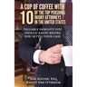 A Cup Of Coffee With 10 Of The Top Personal Injury Attorneys In The United States: Valuable insights you should know before you settle your case