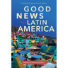 Good News from Latin America: Reflections in Honor of John Stott