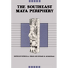 The Southeast Maya Periphery