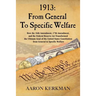 1913: From General To Specific Welfare: How the 16th Amendment, 17th Amendment, and the Federal Reserve Act Transformed the