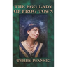 The Egg Lady of Frog Town