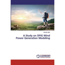 A Study on DFIG Wind Power Generation Modeling