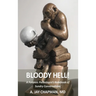 Bloody Hell!: A Forensic Pathologist's Notebook of Sundry Conversations