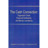 The Cash Connection: Organized Crime, Financial Institutions, and Money Laundering. Interim Report to the President and the Attorney Genera