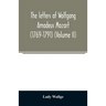The letters of Wolfgang Amadeus Mozart (1769-1791) (Volume II)