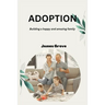 Adoption: Building a happy and amazing family