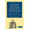 Origin of the Sikh Power in the Punjab, and Political Life of Muha-Raja Runjeet Singh: With an Account of the Present Condition, Religion, Laws and Cu