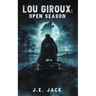 Lou Giroux: Open Season