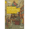 Angelo Zottoli, a Jesuit Missionary in China (1848 to 1902): His Life and Ideas