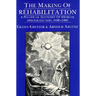 The Making of Rehabilitation: A Political Economy of Medical Specialization, 1890-1980 Volume 15