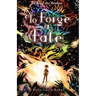 To Forge a Fate