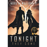 Tonight They Come