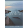 Healing from Acid Reflux