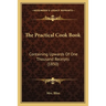 The Practical Cook Book: Containing Upwards of One Thousand Receipts (1850)