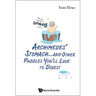 Archimedes' Stomach...& Other Puzzles You'll Love to Digest