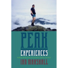 Peak Experiences: Walking Meditations on Literature, Nature, and Need