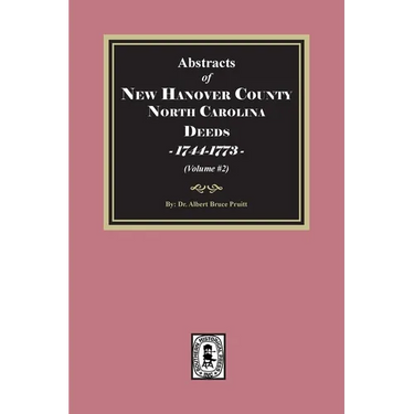 New Hanover County, North Carolina Deeds, 1744-1773. (Volume #2)