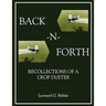 Back-N-Forth: Recollections of a Crop Duster Back-N-Forth: Recollections of a Crop Duster (Color Paperback)