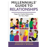 Millennials' Guide to Relationships: Happy and Healthy Relationships Are Not a Myth!