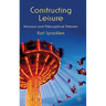 Constructing Leisure: Historical and Philosophical Debates
