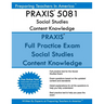 PRAXIS 5081 Social Studies Content Knowledge: 5081 PRAXIS Social Studies Exam