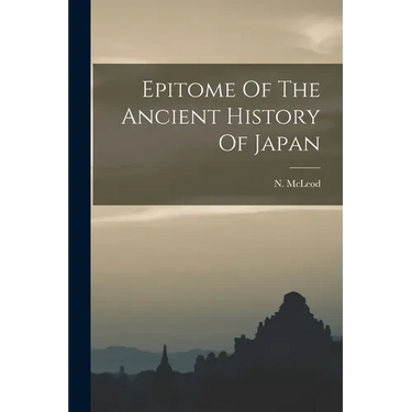 Epitome Of The Ancient History Of Japan