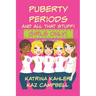 Puberty, Periods and all that stuff! GIRLS ONLY!: How Will I Change?