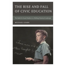 The Rise and Fall of Civic Education: The Battle for Social Studies in a Shifting Historical Landscape