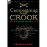Campaigning With Crook: the War Against the Sioux, 1876