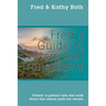 Fred's Guide to Stem Cell Transplants: Patient to patient talk and walk down this cancer path not chosen
