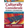 Culturally Considerate School Counseling: Helping Without Bias
