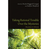 Taking Rational Trouble Over the Mysteries: Reactions to Atheism