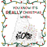You Know It's Really Christmas When