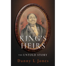 Last of the King's Heirs - THE UNTOLD STORY
