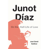 Junot Díaz: On the Half-Life of Love