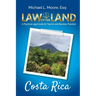 Law of the Land - Costa Rica: A Practical Legal Guide for Tourists and Business Travelers