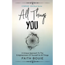 All Things You: A Unique Approach To The Enlightenment Of Yourself As All Things (Compass Ion Book Series)