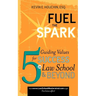 Fuel the Spark: 5 Guiding Values for Success in Law School & Beyond