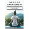 Stress Management: Simple Ways to Manage Stress Find Lasting Peace of Mind (Guided Meditation Techniques to Eliminate Stress)
