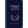 International Library of Technology: A Series of Textbooks for Persons Engaged in the Engineering Professions and Trades, Volume 70