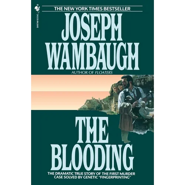 The Blooding: The Dramatic True Story of the First Murder Case Solved by Genetic Fingerprinting