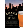 Atlanta Beer: A Heady History of Brewing in the Hub of the South