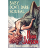 Baby, Don't Dare Squeal