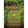 The Hidden Way: Celtic Prayers for the Spiritual Journey