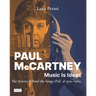 Paul McCartney: Music Is Ideas. The Stories Behind the Songs (Vol. 1) 1970-1989