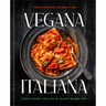 Vegana Italiana: Traditional Italian the Plant-Based Way; A Vegan Cookbook