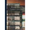 Weber-Weaver Family History